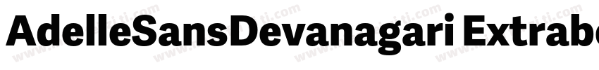 AdelleSansDevanagari Extrabold字体转换